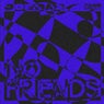 No Friends (Extended)