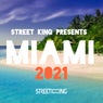 Street King Presents Miami 2021