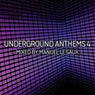 Underground Anthems 4 (Mixed by Manuel Le Saux)