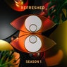 REFRESHED SEASON 1