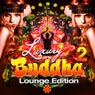 Luxury Buddha Lounge Edition, Vol. 2 (An Extravaganza Composition of Uptempo Lounge Music)