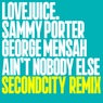 Ain't Nobody Else (Secondcity Remix Extended Mix )