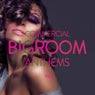 Commercial Bigroom Anthems, Vol. 2