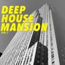 Deep House Mansion, Vol. 1