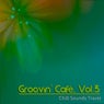 Groovin' Cafè, Vol. 3 (Chill Sounds Travel)