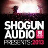 Shogun Audio Presents: 2013