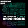 Nothing But... The Sound of Afro House, Vol. 10