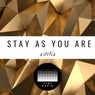 Stay as You Are