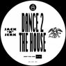 Dance 2 the House