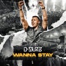 Wanna Stay - Extended Mix