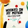 Hooked On My Motion