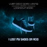 Lockdown Radio (I Lost My Shoes On Acid)