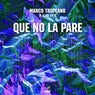 Que No La Pare - Extended Mix