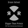 Bigger Than Prince (10 Year Anniversary Remixes)