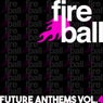 Fireball Recordings Future Anthems, Vol. 4