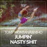 Jumpin, Nasty Shit