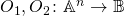 O_1, O_2\colon\mathbb{A}^n \to \mathbb{B}