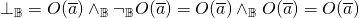 \[\bot_\mathbb{B} = O(\overline{a}) \wedge_\mathbb{B}\neg_\mathbb{B}O(\overline{a})=O(\overline{a}) \wedge_\mathbb{B}O(\overline{a})=O(\overline{a})\]