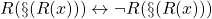 R(\S(R(x))) \leftrightarrow \neg R(\S(R(x)))