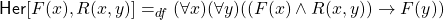 {\sf Her}[F(x), R(x, y)] =_{df} (\forall x)(\forall y)((F(x) \land R(x, y)) \rightarrow F(y))