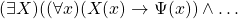 (\exists X)((\forall x)(X(x) \rightarrow \Psi(x)) \land \dots