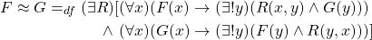 \begin{align*}F \approx G =_{df} (\exists R)[&(\forall x)(F(x) \rightarrow (\exists ! y)(R(x,y) \land G(y))) \\ \land \ &(\forall x)(G(x) \rightarrow (\exists ! y)(F(y) \land R(y, x)))]\end{align*}