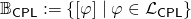 \[\mathbb{B}_\mathsf{CPL} := \{[\varphi] \mid \varphi \in \mathcal{L}_\mathsf{CPL}\}\]