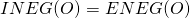 \Tiny{INEG}\small{(O)} = \Tiny{ENEG}\small{(O)}