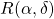 R(\alpha, \delta)