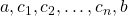 a, c_1, c_2, \dots, c_n, b