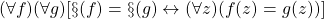 (\forall f)(\forall g)[\S(f) = \S(g) \leftrightarrow (\forall z)(f(z) = g(z))]