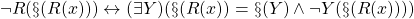 \neg R(\S(R(x))) \leftrightarrow (\exists Y)(\S(R(x)) = \S(Y) \land \neg Y(\S(R(x))))