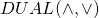 \Tiny{DUAL}\small{(\wedge,\vee)}