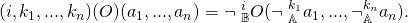 \begin{equation*} (i,k_1,...,k_n)(\small{O})(a_1, ...,a_n) = \neg \ ^i_\mathbb{B}\small{O}(\neg \ ^{k_1}_\mathbb{A} a_1, ... , \neg ^{k_n}_\mathbb{A} a_n). \end{equation*}