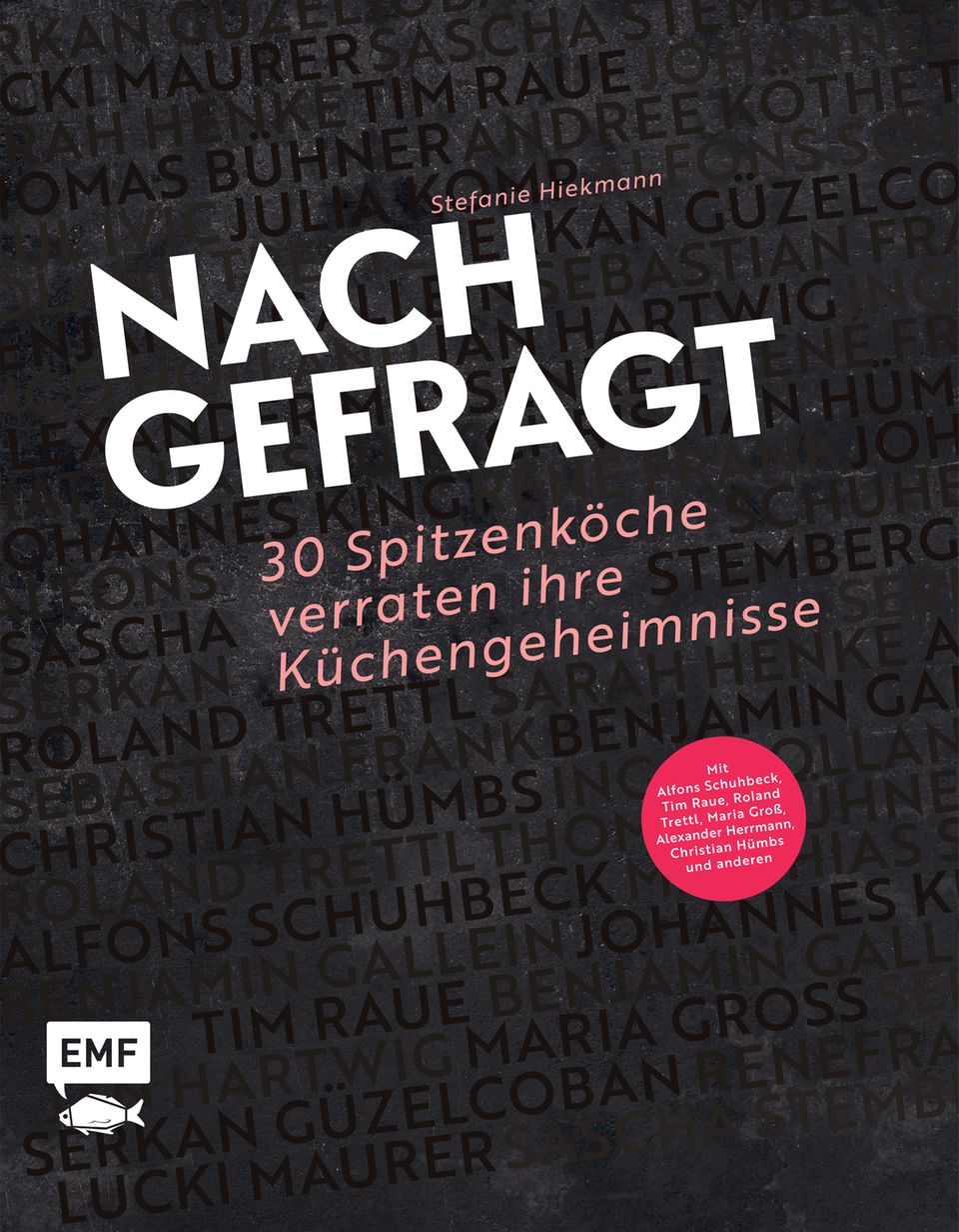 Mehr Geheimnisse von den Spitzenköchen in "Nachgefragt". Die Autorin Stefanie Hiekmann ist zurzeit übrigens auch in der Jury der ZDF-Kochshow "Stadt, Land, Lecker" (samstags, 15.15 Uhr) zu sehen. Das Buch erschien im EMF-Verlag, 208 Seiten, 26 Euro.