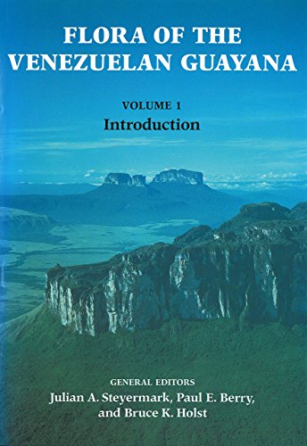 Flora of the Venezuelan Guayana, Volume 1: Introduction