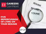 Five repercussions of lying on your resume | ET Careers GenNext Episode 27