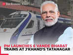 PM Modi launches six Vande Bharat trains, Rs 650 crore projects to boost Jharkhand’s connectivity