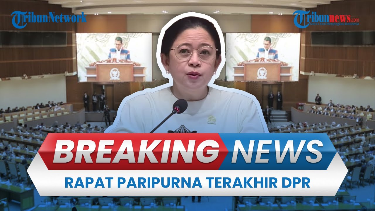 BREAKING NEWS: Rapat Paripurna Terakhir DPR 2019-2024, Ada 15 Agenda & Pansus Haji Beri Laporan