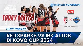 Red Sparks Vs IBK Altos, Ujian Pertama Megawati dan Bukilic Lawan Mantan Kapten di KOVO Cup 2024