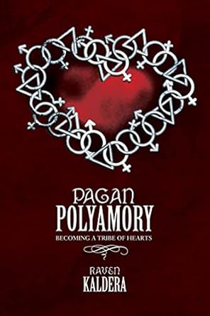 Pagan Polyamory: Becoming a Tribe of Hearts