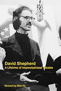 Primary photo for David Shepherd: A Lifetime of Improvisational Theatre