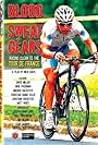 Blood Sweat and Gears: Racing Clean to the Tour de France (2009)