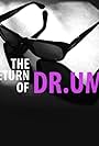 The Return of DR.UM (2017)