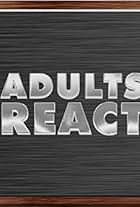 Adults React