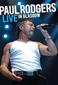 Primary photo for Paul Rodgers: Live in Glasgow