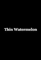 Thin Watermelon