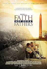 Faith of Our Fathers: a story of fatherhood, a journey of brotherhood. Starring Stephen Baldwin, Kevin Downes, David A.R. White, Rebecca St. James with Si Robertson and Candace Cameron Bure. 