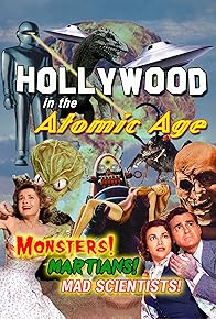 Primary photo for Hollywood in the Atomic Age - Monsters! Martians! Mad Scientists!