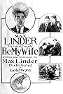 Max Linder in Be My Wife (1921)